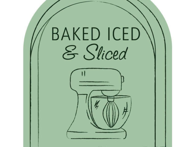 Baked, Iced and Sliced